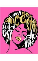 I Am My Ancestors Dream: Dark Pink Writing Journal Composition Notebook (Size 7.5 X 9.25) Has 200 College Ruled Pages