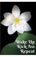 Wake Up Kick Ass Repeat: Lotus Blossom Flower Themed Journal 6 x 9