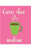 Coffee Then Adulting