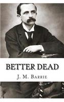 Better Dead