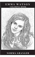 Emma Watson Coloring Book: Harry Potter Series Star and Beautiful Actress, Critically Acclaimed Model and Millenial Sweetheart Inspired Adult Coloring Book