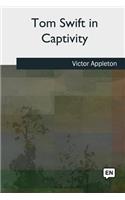 Tom Swift in Captivity