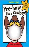Yee Haa Like a Cowboy: (Simon Says)