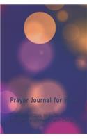 Prayer Journal for Him: Prayer Keepsake Journal-Bible Study/Personal Worship.the Perfect Tool to Build a Stronger Relationship with Christ!