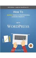 How to Quickly Build a Professional Looking Website with Wordpress 5.0