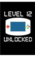 Level 12 Unlocked: Video Gamer 12th Birthday: This Is a Blank, Lined Journal That Makes a Perfect Gamer Birthday Gift for Men or Women. It's 6x9 with 120 Pages, a Conv