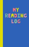 My Reading Log: 6 x 9, 108 Page Easy to Use Reading Log for Kids to Chart Progress and Track School and Summer Books Fun Alphabet Cover