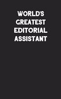 World's Greatest Editorial Assistant: Blank Lined Composition Notebook Journals to Write in for Men or Women
