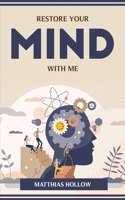 Restore Your Mind with Me
