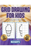 Easy drawing book for kids using grids (Grid drawing for kids - Desserts): This book teaches kids how to draw using grids