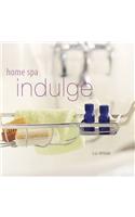 Home Spa: Indulge