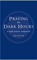 Praying the Dark Hours
