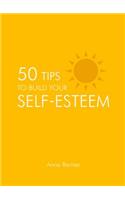 50 Tips to Build Your Self-Esteem