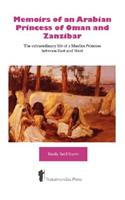 Memoirs of an Arabian Princess of Oman and Zanzibar - The Extraordinary Life of a Muslim Princess Between East and West