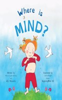 Where is Mind?: Dzogchen for Kids (Gives children the experience of the Nature of their own Mind)