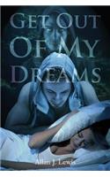 Get Out of My Dreams