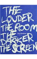 Louder the Room the Darker the Screen