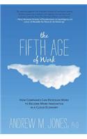 The Fifth Age of Work: How Companies Can Redesign Work to Become More Innovative in a Cloud Economy
