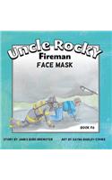 Uncle Rocky, Fireman #6 Face Mask