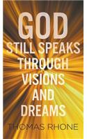 God Still Speaks Through Visions and Dreams: (English)