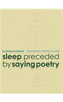 Sleep Preceded by Saying Poetry