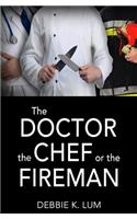 Doctor, the Chef or the Fireman
