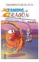 Taming the Dragon