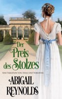 Preis des Stolzes: Eine Variation von Stolz und Vorurteil
