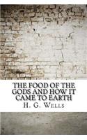 Food of the Gods and How It Came to Earth