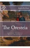 The Oresteia: Agamemnon, the Libation-Bearers, and the Furies