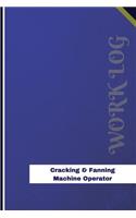 Cracking & Fanning Machine Operator Work Log