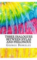 Three Dialogues Between Hylas and Philonous: Includes MLA Style Citations for Scholarly Secondary Sources, Peer-Reviewed Journal Articles and Critical Essays (Squid Ink Classics)(Squid Ink Classics)