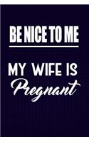 Be Nice to Me, my Wife is Pregnant