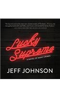 Lucky Supreme: A Novel of Many Crimes(Darby Holland Series, 1)