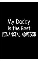 My Daddy Is The Best Financial Advisor: Financial Advisor Dads Daughter's Pride Gift Journal