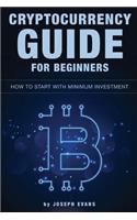 Cryptocurrency Guide For Beginners. How To Start With Minimum Investment.