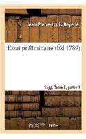 Essai Préliminaire Supplément Tome 5, Partie 1: (Litterature)