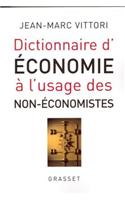 Dictionnaire de L'Economie A L'Usage Des Non-Economistes