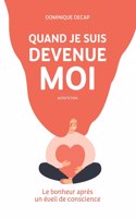 Quand je suis devenue moi