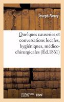 Quelques Causeries Et Conversations Locales, Hygiéniques, Médico-Chirurgicales