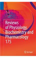 Reviews of Physiology, Biochemistry and Pharmacology, Vol. 175