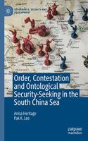 Order, Contestation and Ontological Security-Seeking in the South China Sea