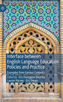 Interface Between English Language Education Policies and Practice