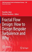 Fractal Flow Design: How to Design Bespoke Turbulence and Why