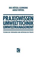 Praxiswissen Umwelttechnik — Umweltmanagement: Technische Verfahren und Betriebliche Praxis(Viewegs Fachbücher der Technik)