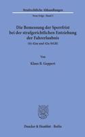 Die Bemessung Der Sperrfrist Bei Der Strafgerichtlichen Entziehung Der Fahrerlaubnis ( 42 M Und 42 N Stgb)