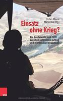 Einsatz ohne Krieg?