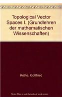 Topological Vector Spaces I: (159 Grundlehren der Mathematischen Wissenschaften)