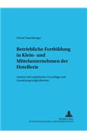 Betriebliche Fortbildung in Klein- Und Mittelunternehmen Der Hotellerie