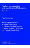 Zur Frage Der Existenz Von Hoerfunkrechten Des Sportveranstalters Unter Besonderer Beruecksichtigung Der Fussball-Bundesliga